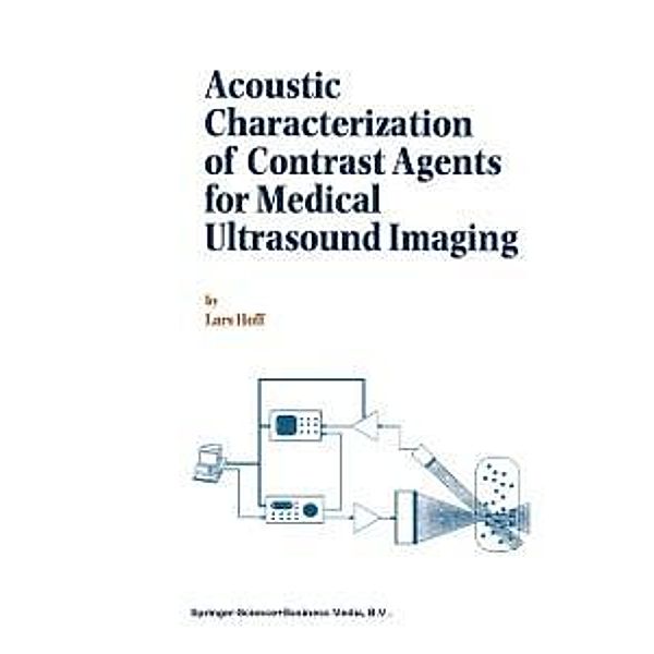 Acoustic Characterization of Contrast Agents for Medical Ultrasound Imaging, L. Hoff