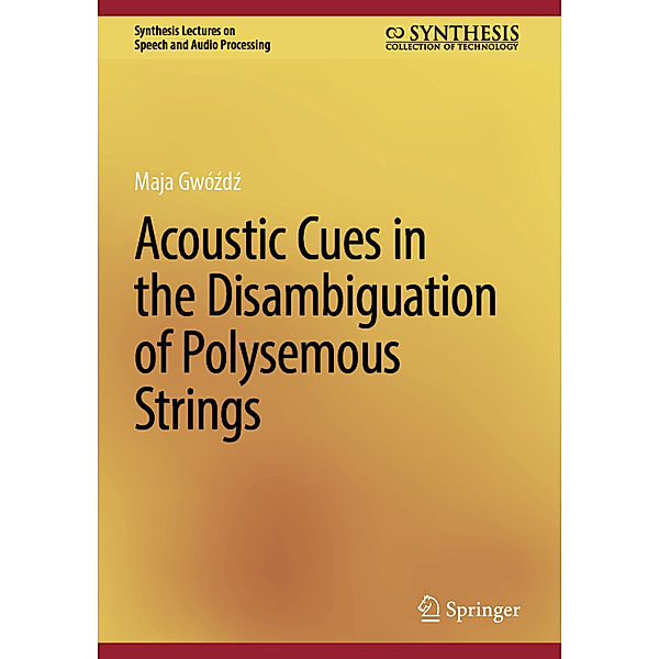 Acoustic Cues in the Disambiguation of Polysemous Strings, Maja Gwózdz