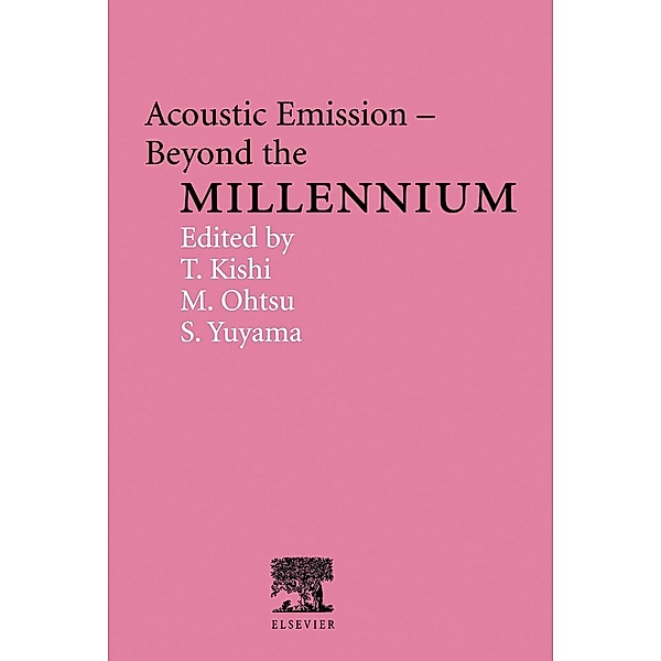 Acoustic Emission - Beyond the Millennium, T. Kishi, M. Ohtsu, S. Yuyama