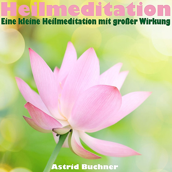 Acoustic Healing (5) - Heilmeditation, Astrid Buchner