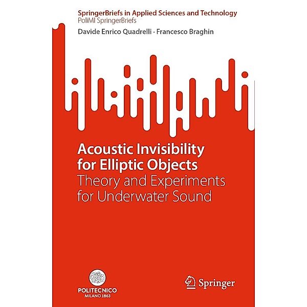 Acoustic Invisibility for Elliptic Objects / SpringerBriefs in Applied Sciences and Technology, Davide Enrico Quadrelli, Francesco Braghin