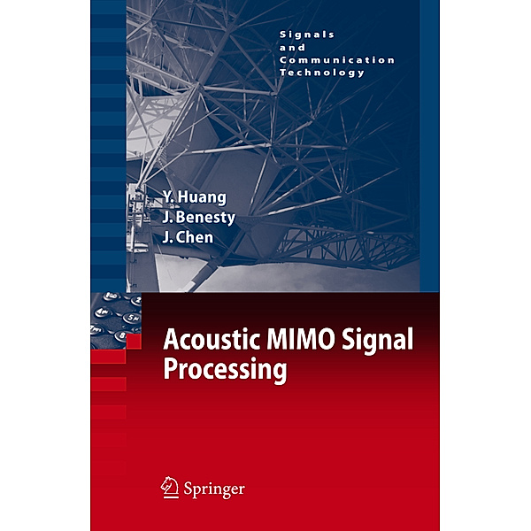 Acoustic MIMO Signal Processing, Yiteng Huang, Jacob Benesty, Jingdong Chen