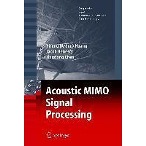 Acoustic MIMO Signal Processing / Signals and Communication Technology, Yiteng Huang, Jacob Benesty, Jingdong Chen