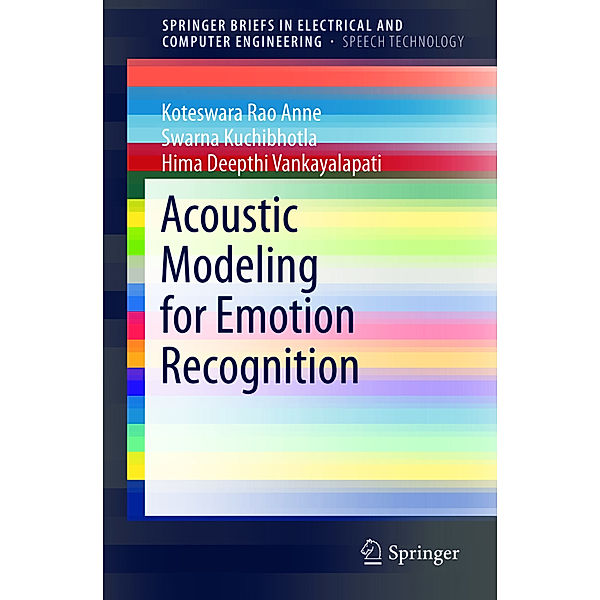 Acoustic Modeling for Emotion Recognition, Koteswara Rao Anne, Swarna Kuchibhotla, Hima Deepthi Vankayalapati