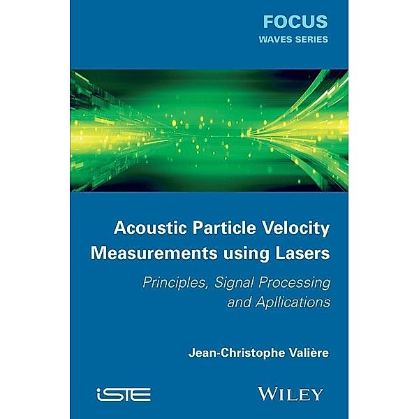 Acoustic Particle Velocity Measurements Using Lasers, Jean-Christophe Valiere