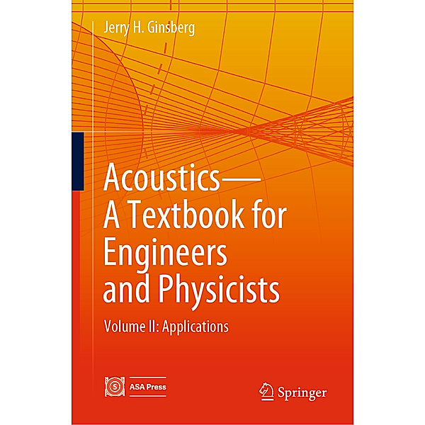 Acoustics-A Textbook for Engineers and Physicists, Jerry H. Ginsberg