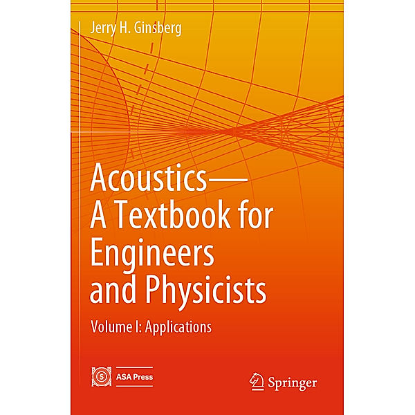 Acoustics-A Textbook for Engineers and Physicists, Jerry H. Ginsberg