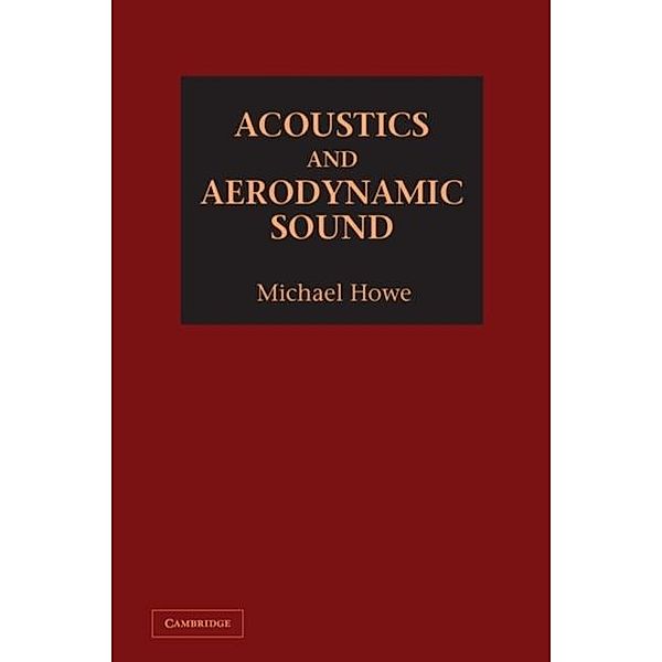Acoustics and Aerodynamic Sound, Michael Howe