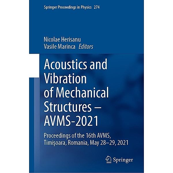 Acoustics and Vibration of Mechanical Structures - AVMS-2021 / Springer Proceedings in Physics Bd.274
