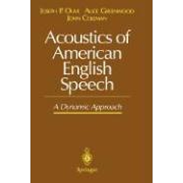 Acoustics of American English Speech, John Coleman, Alice Greenwood, Joseph P. Olive