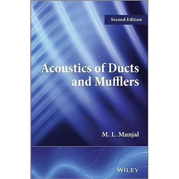 Acoustics of Ducts and Mufflers, M. L. Munjal