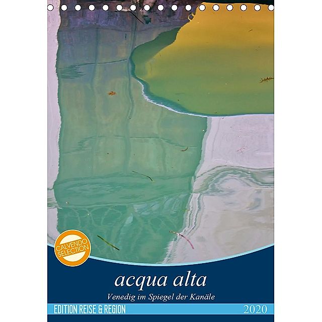 acqua alta - Venedig im Spiegel der Kanäle Tischkalender 2020 DIN A5 hoch -  Kalender bestellen