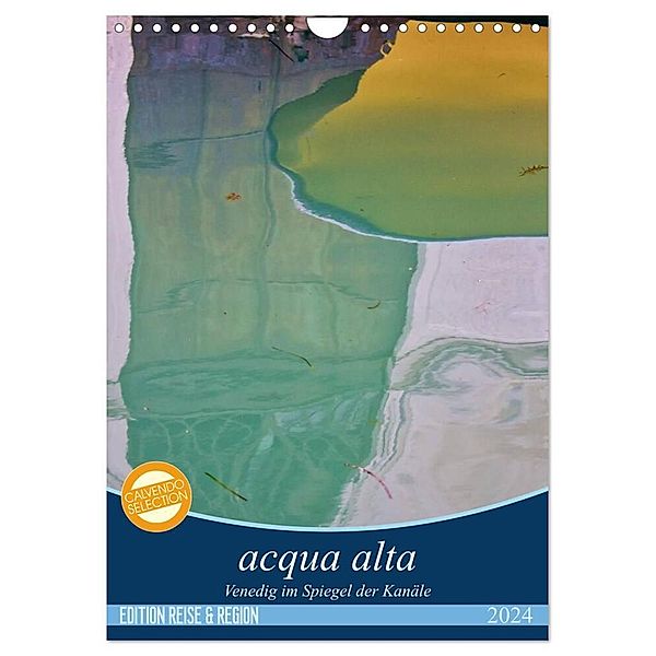 acqua alta - Venedig im Spiegel der Kanäle (Wandkalender 2024 DIN A4 hoch), CALVENDO Monatskalender, Martina Schikore