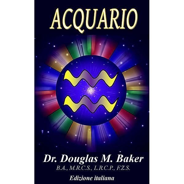 Acquario (12 Zodiac Signs, Italian, #11) / 12 Zodiac Signs, Italian, Douglas M. Baker