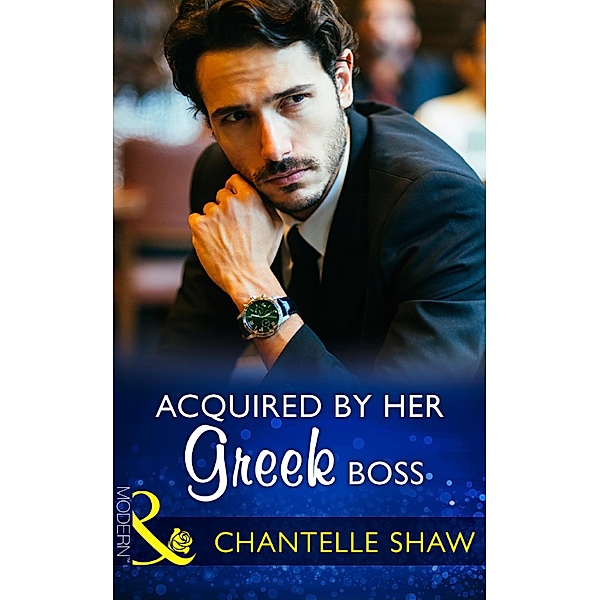 Acquired By Her Greek Boss, Chantelle Shaw