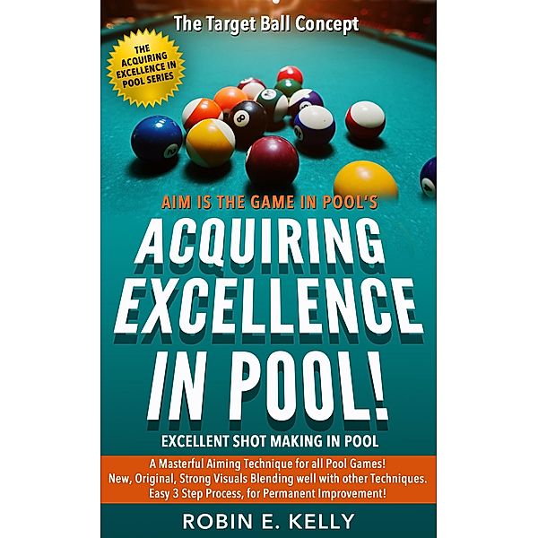 Acquiring Excellence in Pool, Robin E. Kelly