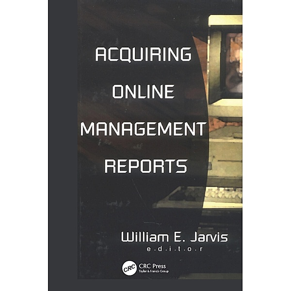 Acquiring Online Management Reports, William E. Jarvis