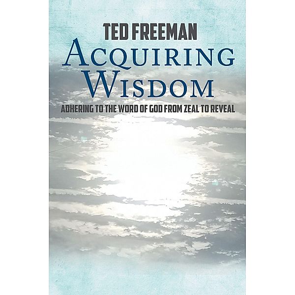 Acquiring Wisdom, Ted Freeman