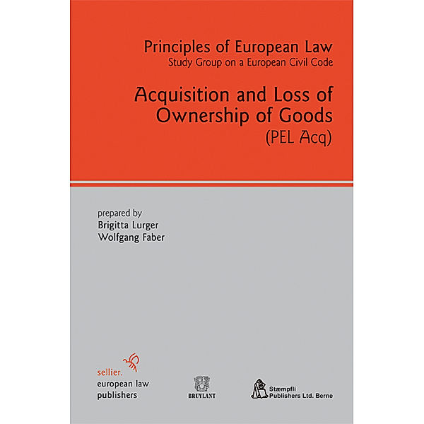 Acquisition and Loss of Ownership of Goods / Principles of European Law, Wolfgang Faber, Brigitta Lurger