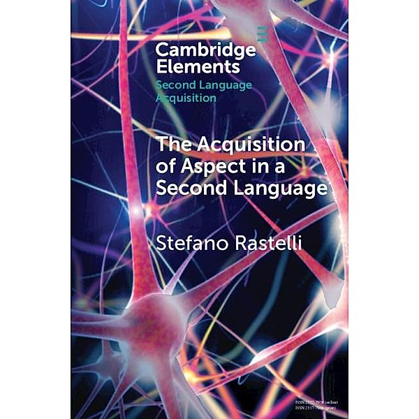 acquisition of aspect in a second language / Elements in Second Language Acquisition, Stefano Rastelli