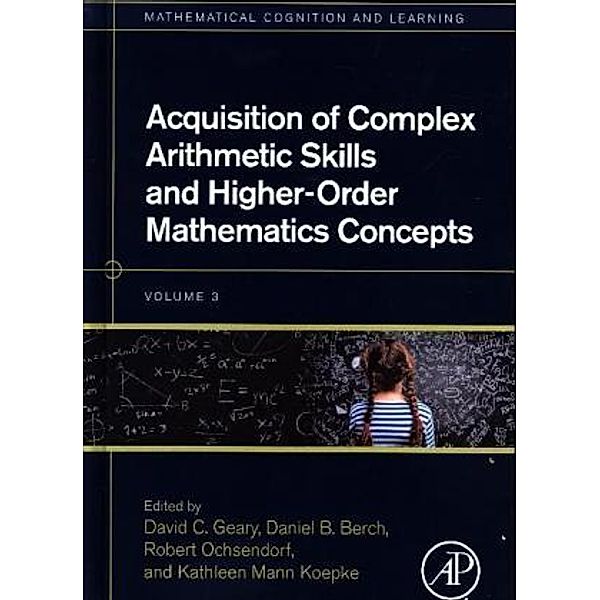 Acquisition of Complex Arithmetic Skills and Higher-Order Mathematics Concepts, David Geary