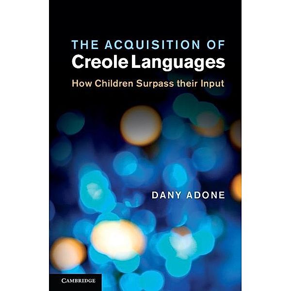 Acquisition of Creole Languages, Dany Adone