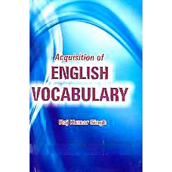 Acquisition of English Vocabulary, Raj Kumar Singh