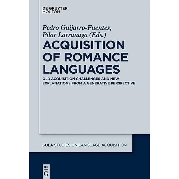 Acquisition of Romance Languages / Studies on Language Acquisition [SOLA] Bd.52