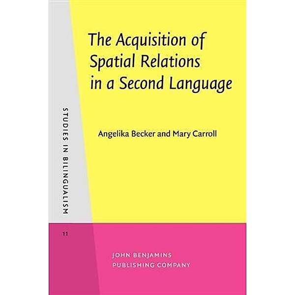 Acquisition of Spatial Relations in a Second Language, Angelika Becker