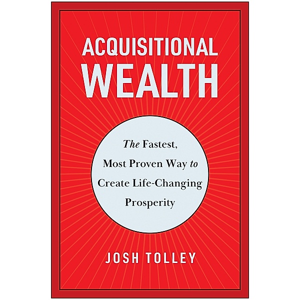 Acquisitional Wealth, Josh Tolley