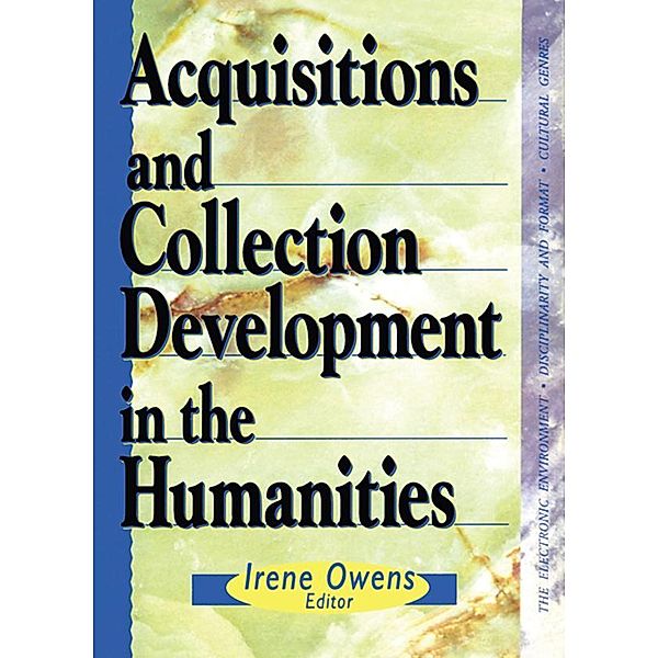 Acquisitions and Collection Development in the Humanities, Linda S Katz, Sally J Kenney, Helen Kinsella