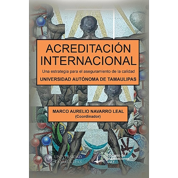 Acreditación Internacional, Marco Aurelio Navarro Leal