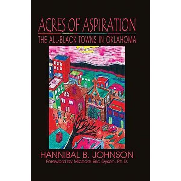 Acres of Aspiration, Hannibal B Johnson