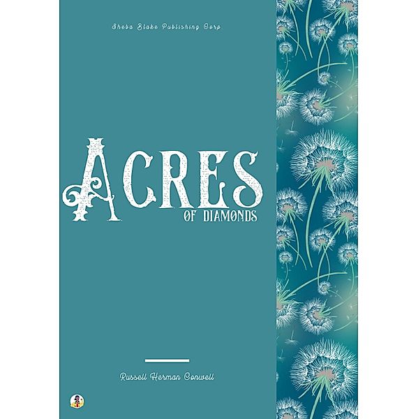 Acres of Diamonds, Russell Herman Conwell, Sheba Blake