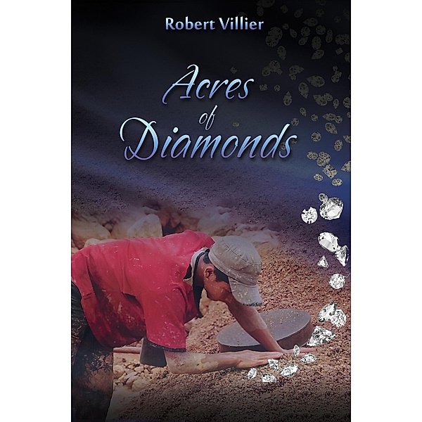 Acres of Diamonds / Austin Macauley Publishers, Robert Villier
