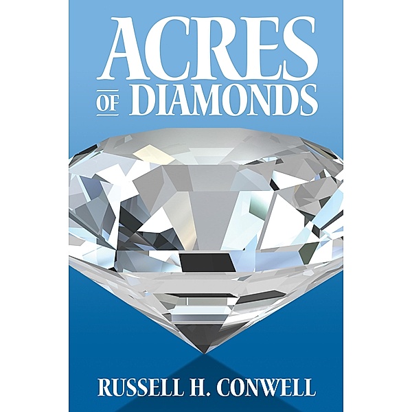 Acres of Diamonds / G&D Media, Russell H. Conwell