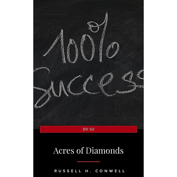 Acres of Diamonds: our every-day opportunities, Russell H. Conwell