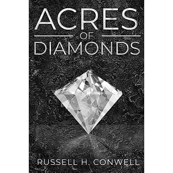 Acres of Diamonds / Weyland Easterbrook, Russell H. Conwell