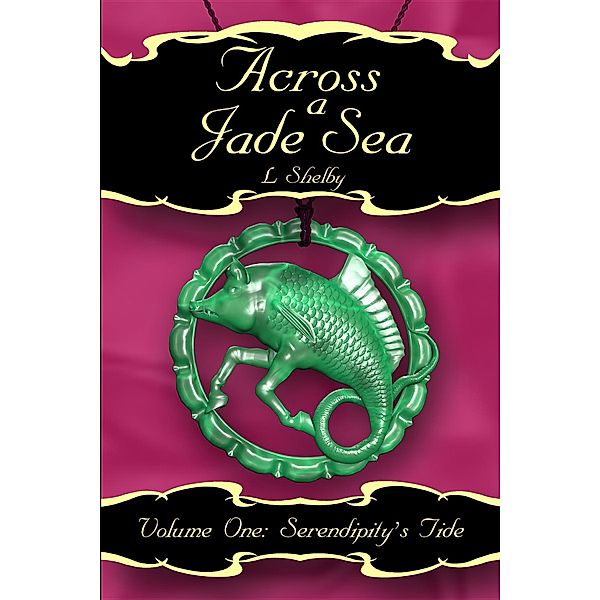 Across a Jade Sea: Across a Jade Sea Vol. 1, L. Shelby