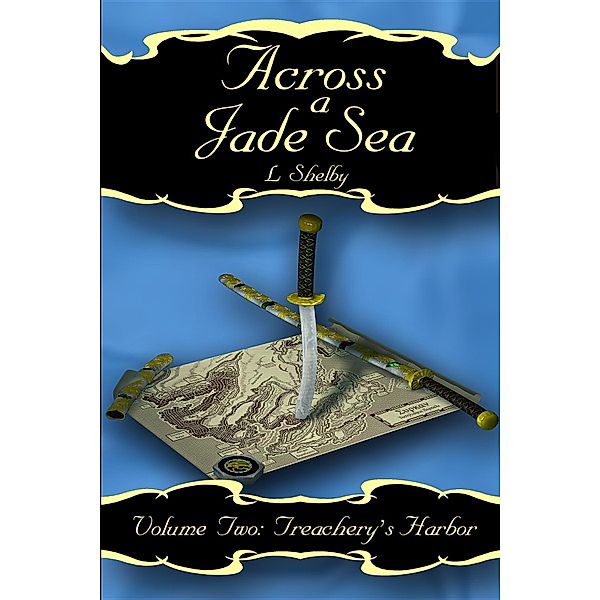 Across a Jade Sea: Across a Jade Sea Vol. 2, L. Shelby