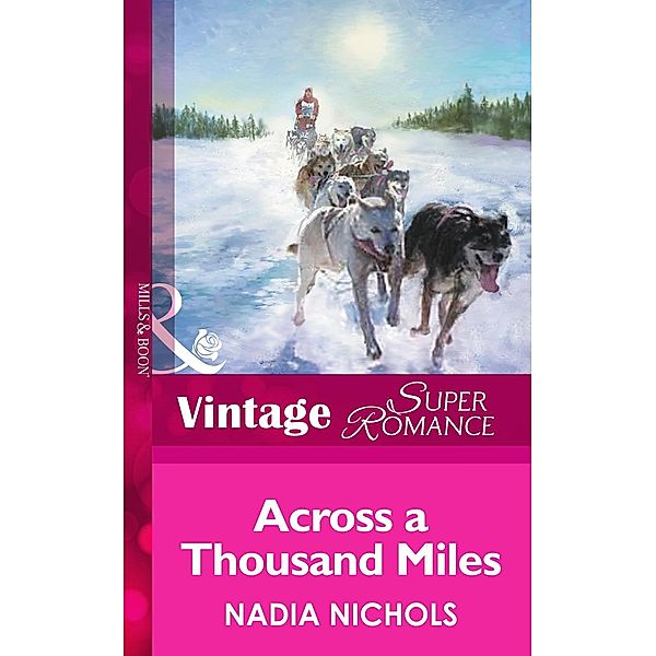 Across A Thousand Miles (Mills & Boon Vintage Superromance) / Mills & Boon Vintage Superromance, Nadia Nichols