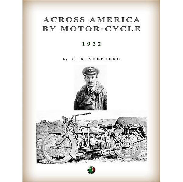 Across America By Motor-Cycle, Charles Kenilworth Sheperd