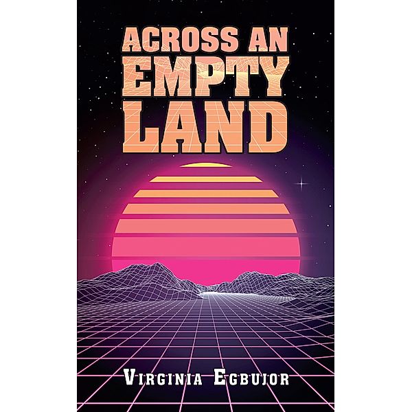 Across an Empty Land, Virginia Egbujor