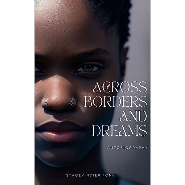 Across Borders and Dreams, Stacey Ndiep Fonki