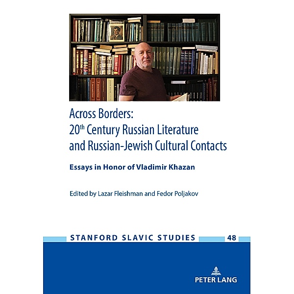 Across Borders: Essays in 20th Century Russian Literature and Russian-Jewish Cultural Contacts. In Honor of Vladimir Khazan