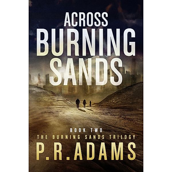 Across Burning Sands / Burning Sands, P R Adams