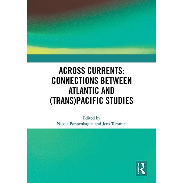 Across Currents: Connections Between Atlantic and (Trans)Pacific Studies