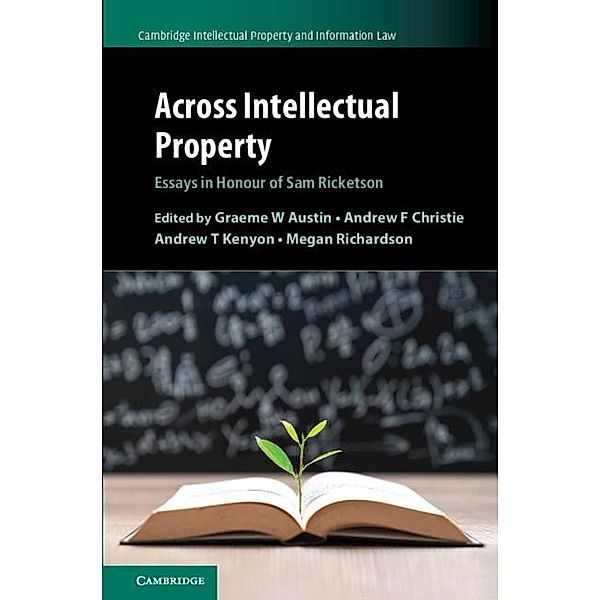 Across Intellectual Property / Cambridge Intellectual Property and Information Law