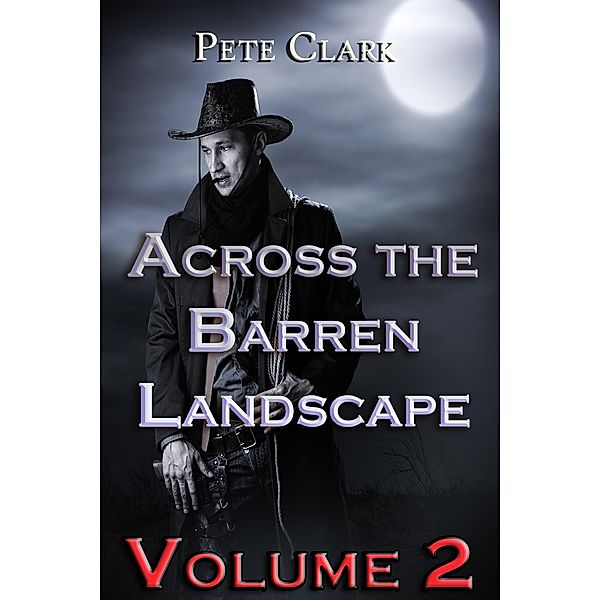 Across the Barren Landscape / Across the Barren Landscape, Pete Clark