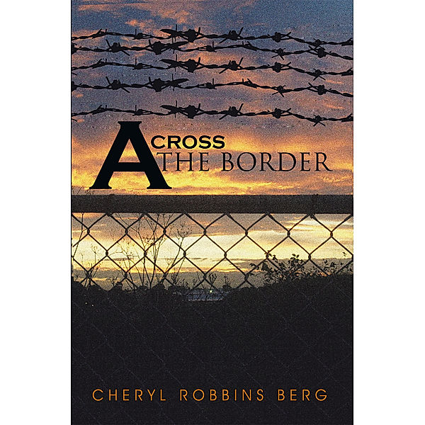 Across the Border, Cheryl Robbins Berg